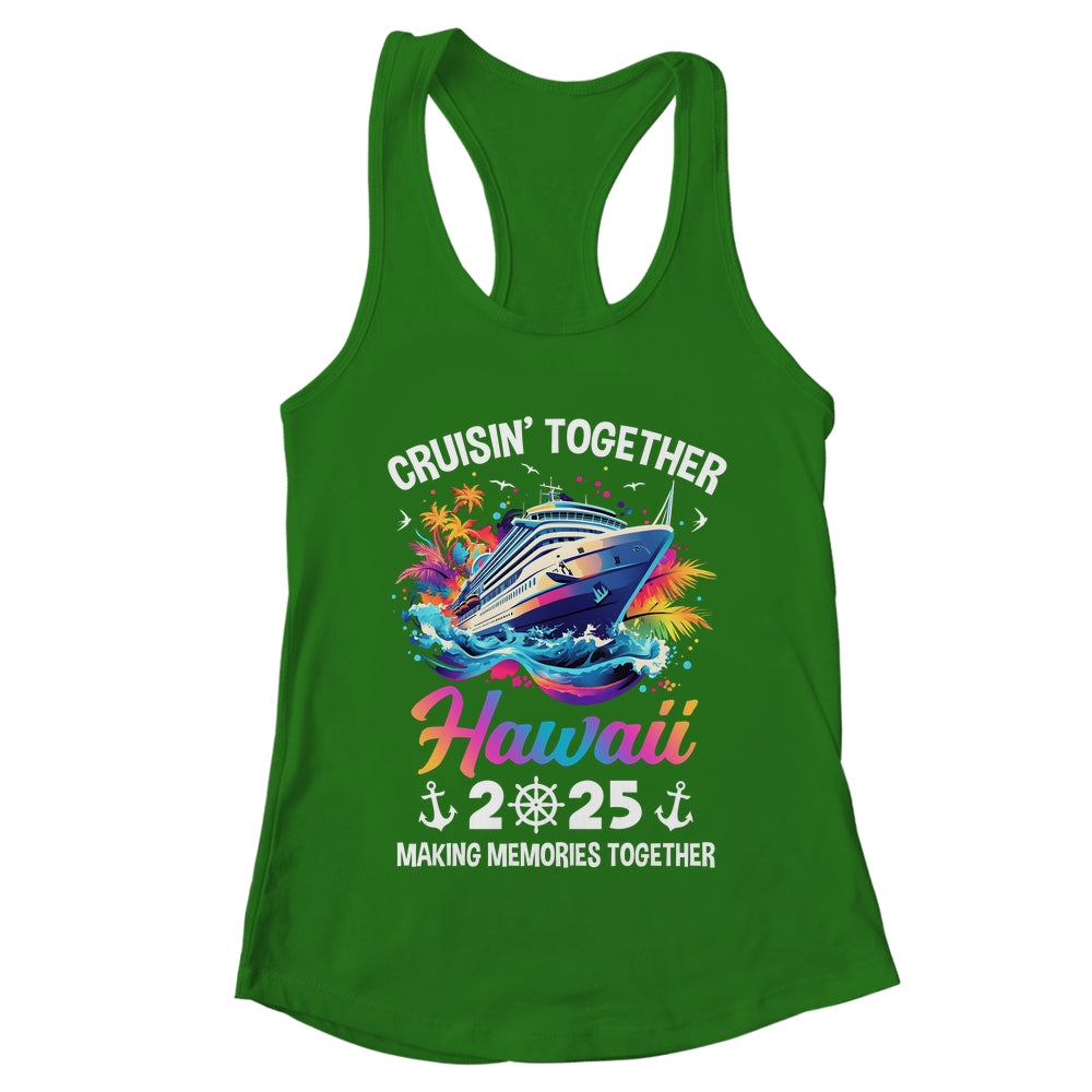 Cruisin Together Hawaii Vacation Beach 2025 Memories Squad Shirt & Tank Top | teecentury