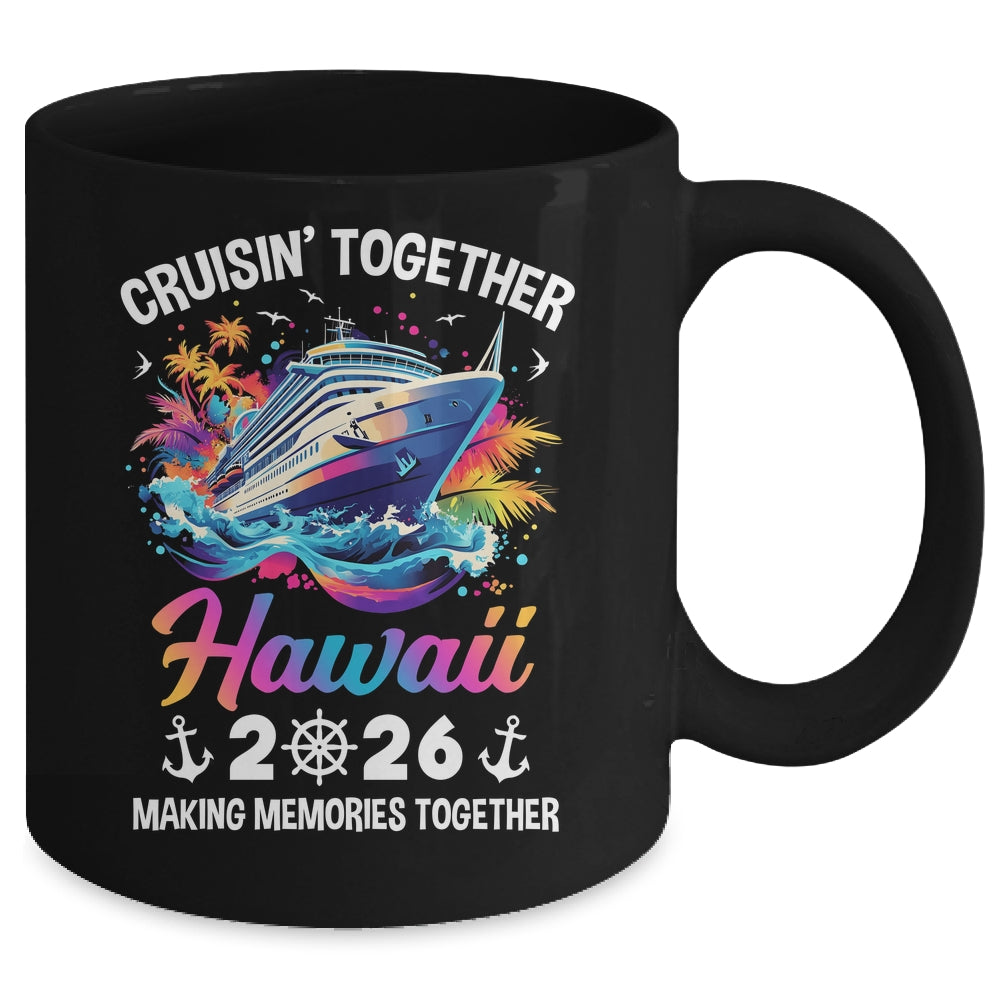 Cruisin Together Hawaii Vacation Beach 2026 Memories Squad Mug | teecentury