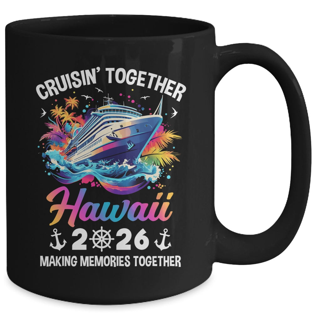 Cruisin Together Hawaii Vacation Beach 2026 Memories Squad Mug | teecentury