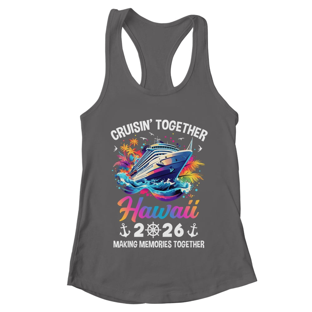 Cruisin Together Hawaii Vacation Beach 2026 Memories Squad Shirt & Tank Top | teecentury