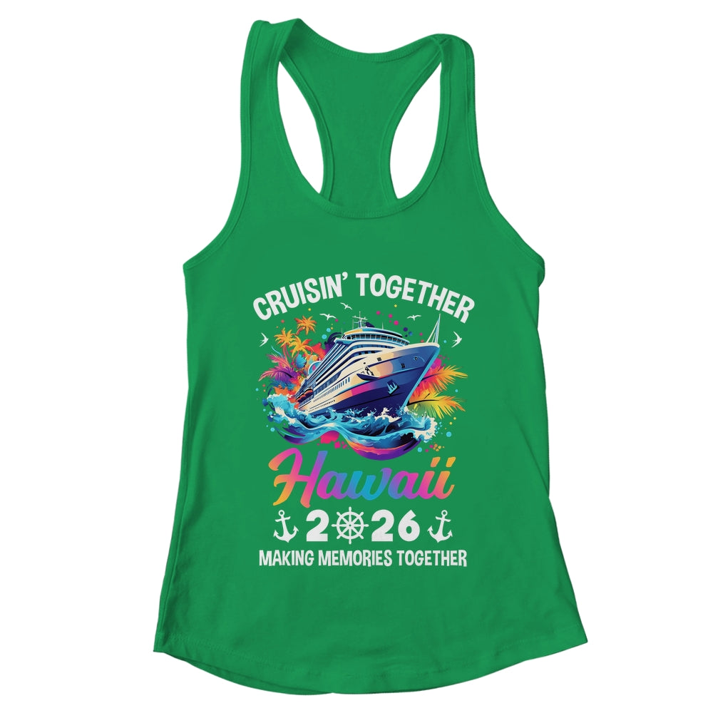 Cruisin Together Hawaii Vacation Beach 2026 Memories Squad Shirt & Tank Top | teecentury