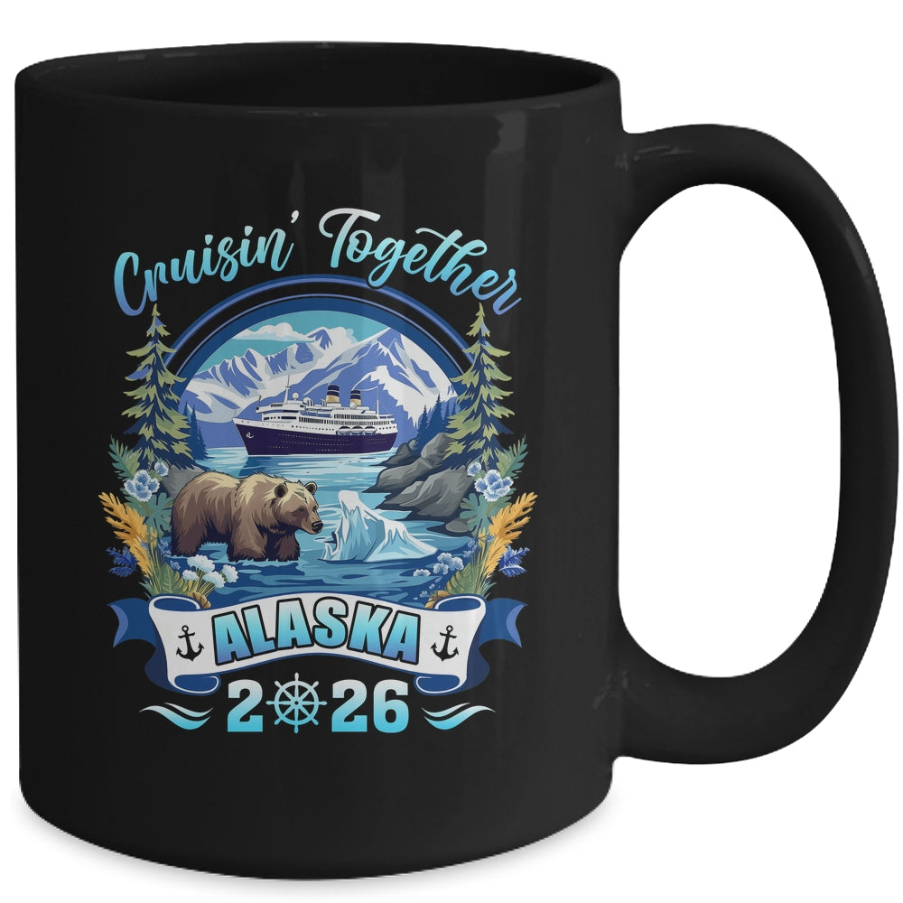 Cruisin Together Matching Family Friends Alaska Cruise 2026 Mug | teecentury