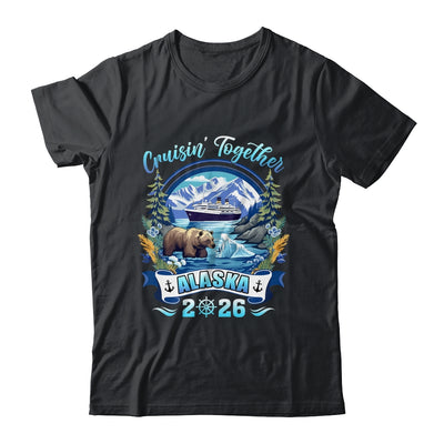 Cruisin Together Matching Family Friends Alaska Cruise 2026 Shirt & Hoodie | teecentury