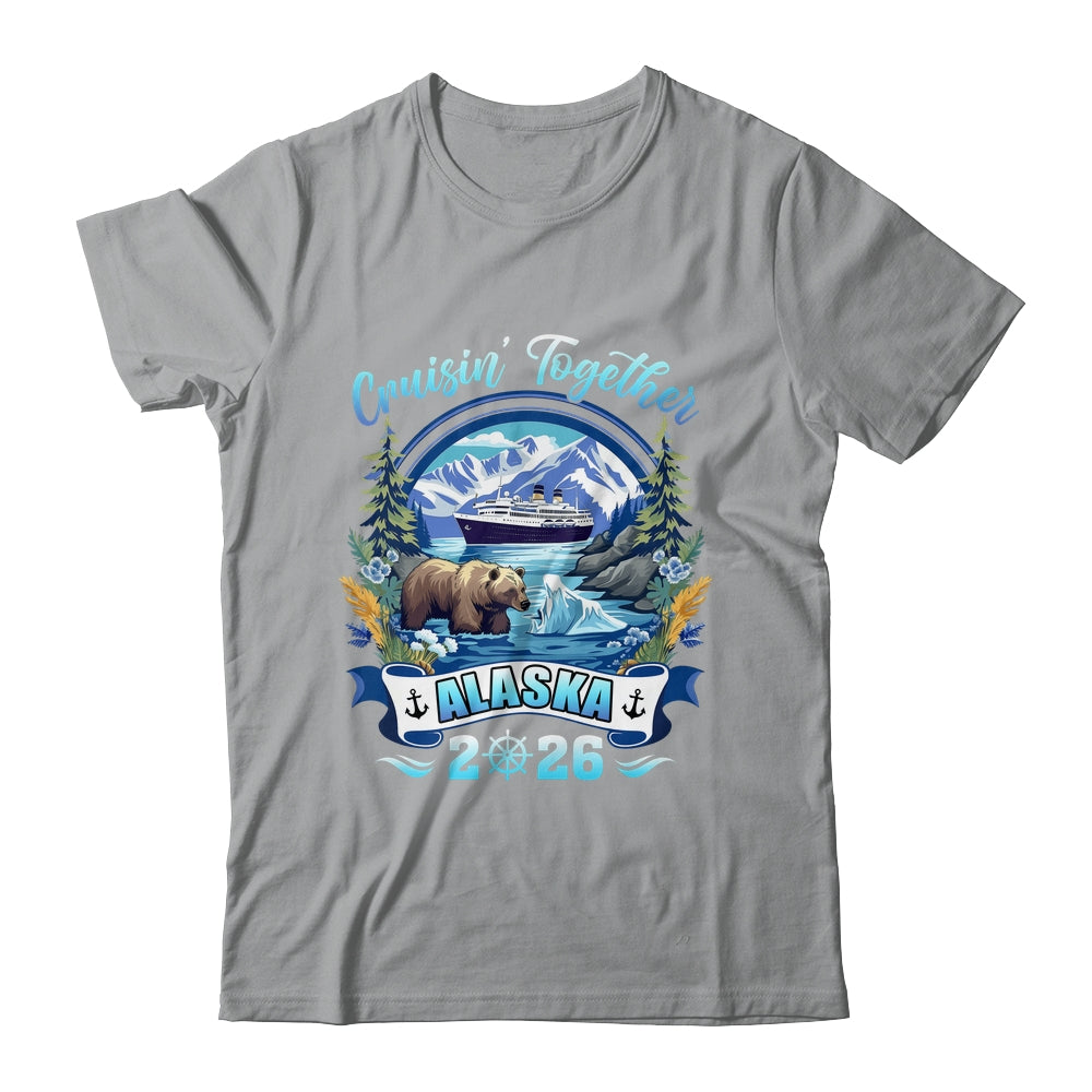 Cruisin Together Matching Family Friends Alaska Cruise 2026 Shirt & Hoodie | teecentury