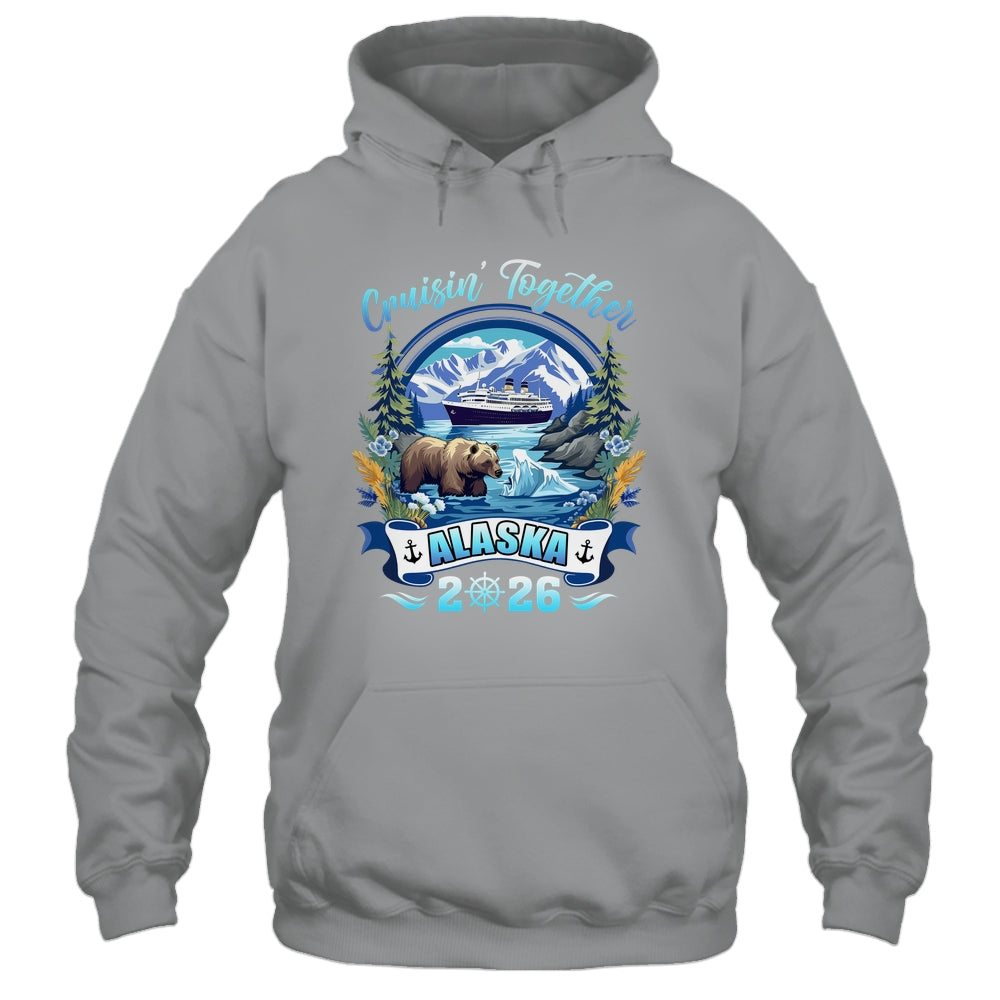 Cruisin Together Matching Family Friends Alaska Cruise 2026 Shirt & Hoodie | teecentury