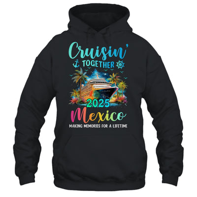 Cruisin' Together Mexico 2025 Family Cruise Vacation Shirt & Tank Top | teecentury