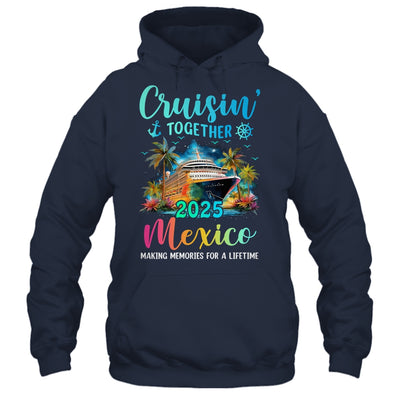 Cruisin' Together Mexico 2025 Family Cruise Vacation Shirt & Tank Top | teecentury
