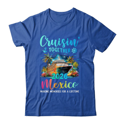 Cruisin' Together Mexico 2026 Family Cruise Vacation Shirt & Tank Top | teecentury