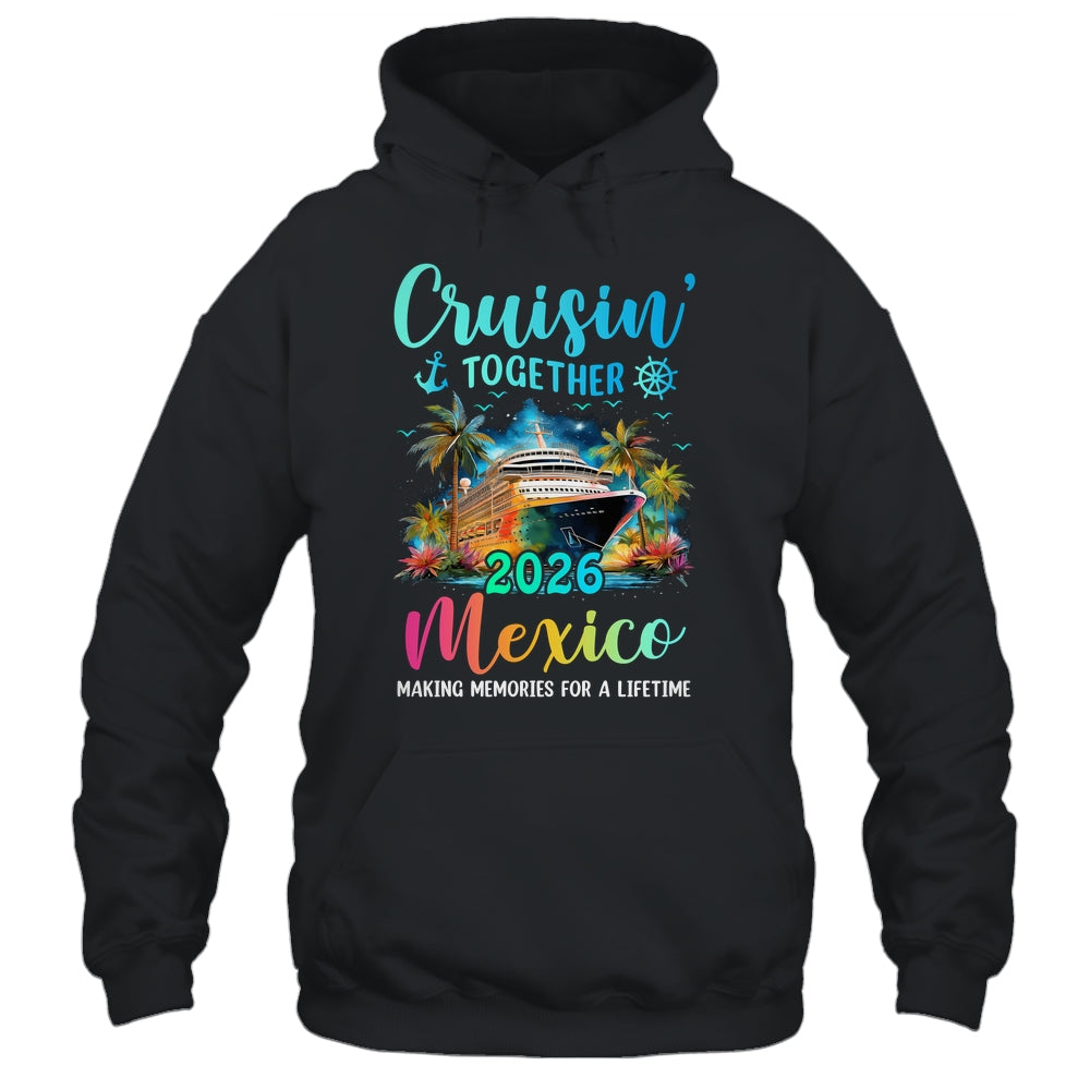 Cruisin' Together Mexico 2026 Family Cruise Vacation Shirt & Tank Top | teecentury