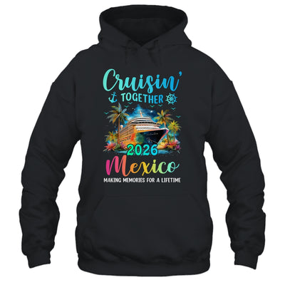 Cruisin' Together Mexico 2026 Family Cruise Vacation Shirt & Tank Top | teecentury