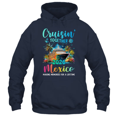 Cruisin' Together Mexico 2026 Family Cruise Vacation Shirt & Tank Top | teecentury