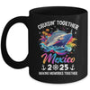 Cruisin Together Mexico Vacation Beach 2025 Memories Squad Mug | teecentury