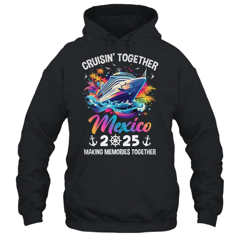Cruisin Together Mexico Vacation Beach 2025 Memories Squad Shirt & Tank Top | teecentury