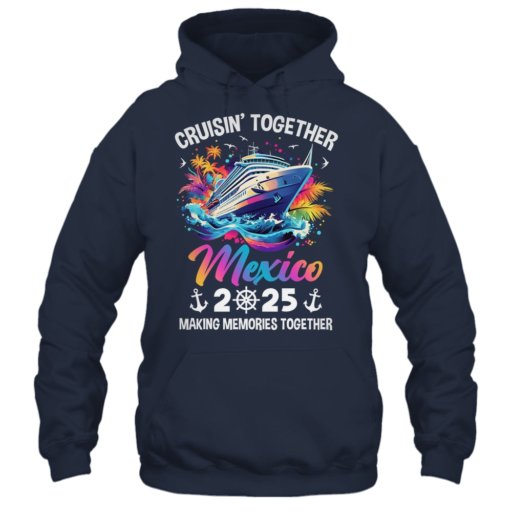 Cruisin Together Mexico Vacation Beach 2025 Memories Squad Shirt & Tank Top | teecentury