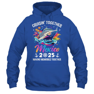 Cruisin Together Mexico Vacation Beach 2025 Memories Squad Shirt & Tank Top | teecentury