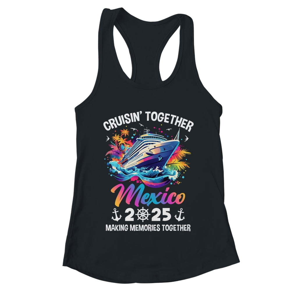 Cruisin Together Mexico Vacation Beach 2025 Memories Squad Shirt & Tank Top | teecentury