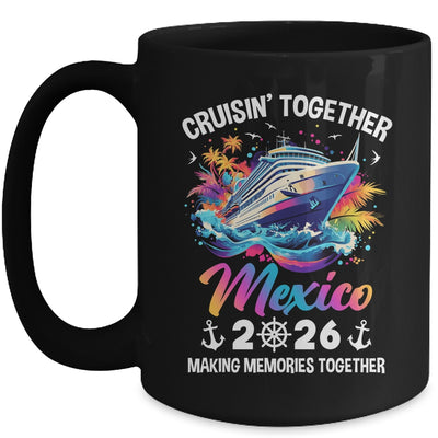 Cruisin Together Mexico Vacation Beach 2026 Memories Squad Mug | teecentury