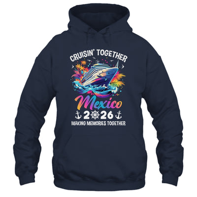 Cruisin Together Mexico Vacation Beach 2026 Memories Squad Shirt & Tank Top | teecentury
