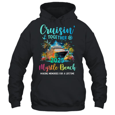 Cruisin' Together Myrtle Beach 2025 Family Cruise Vacation Shirt & Tank Top | teecentury