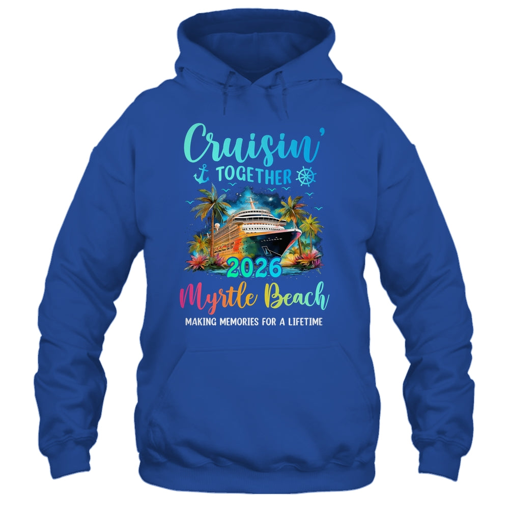 Cruisin' Together Myrtle Beach 2026 Family Cruise Vacation Shirt & Tank Top | teecentury