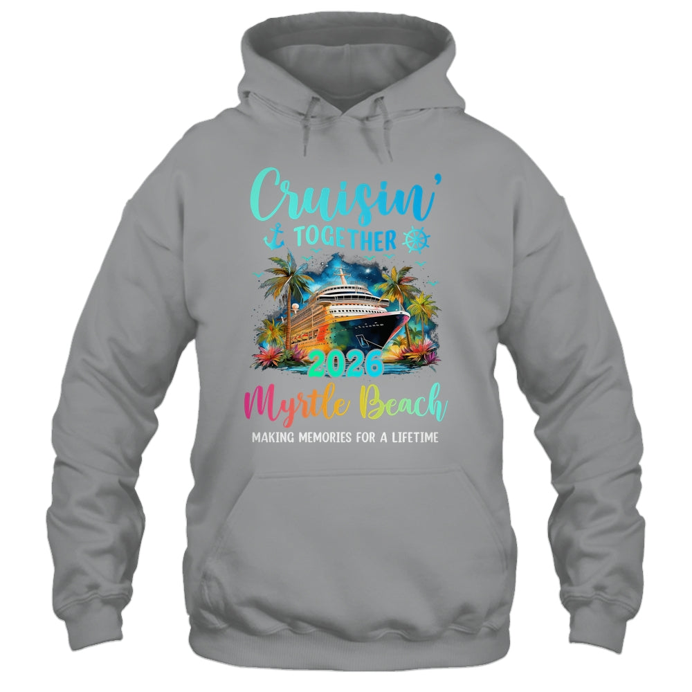 Cruisin' Together Myrtle Beach 2026 Family Cruise Vacation Shirt & Tank Top | teecentury