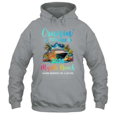 Cruisin' Together Myrtle Beach 2026 Family Cruise Vacation Shirt & Tank Top | teecentury