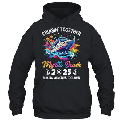 Cruisin Together Myrtle Beach Vacation Beach 2025 Memories Squad Shirt & Tank Top | teecentury