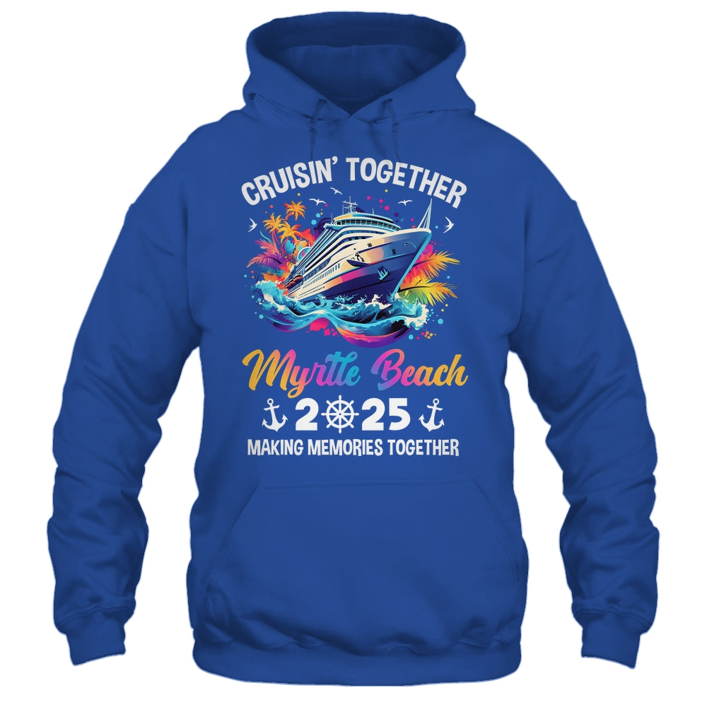 Cruisin Together Myrtle Beach Vacation Beach 2025 Memories Squad Shirt & Tank Top | teecentury