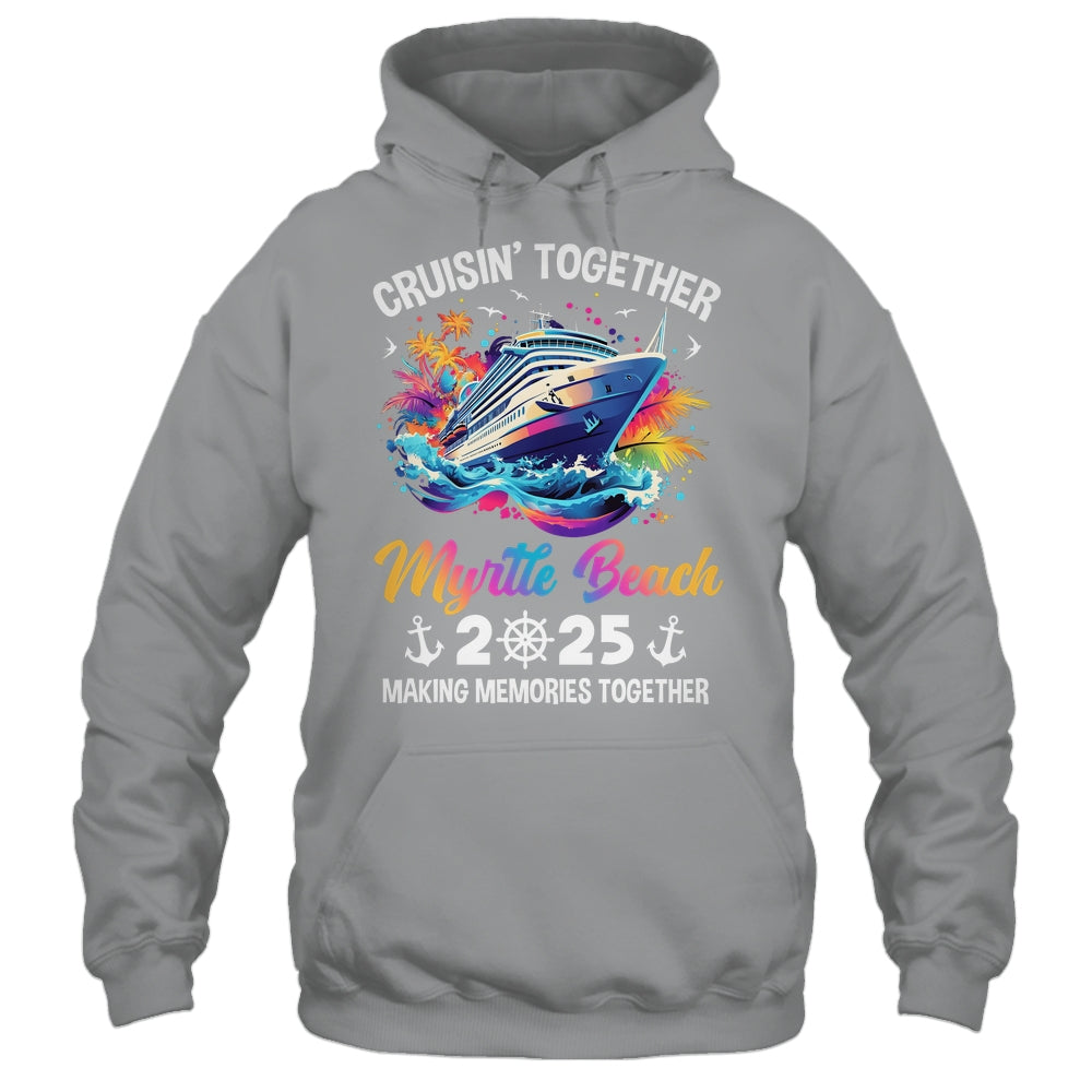 Cruisin Together Myrtle Beach Vacation Beach 2025 Memories Squad Shirt & Tank Top | teecentury