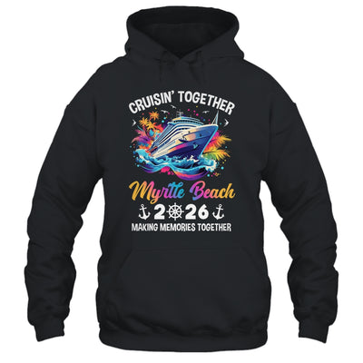 Cruisin Together Myrtle Beach Vacation Beach 2026 Memories Squad Shirt & Tank Top | teecentury