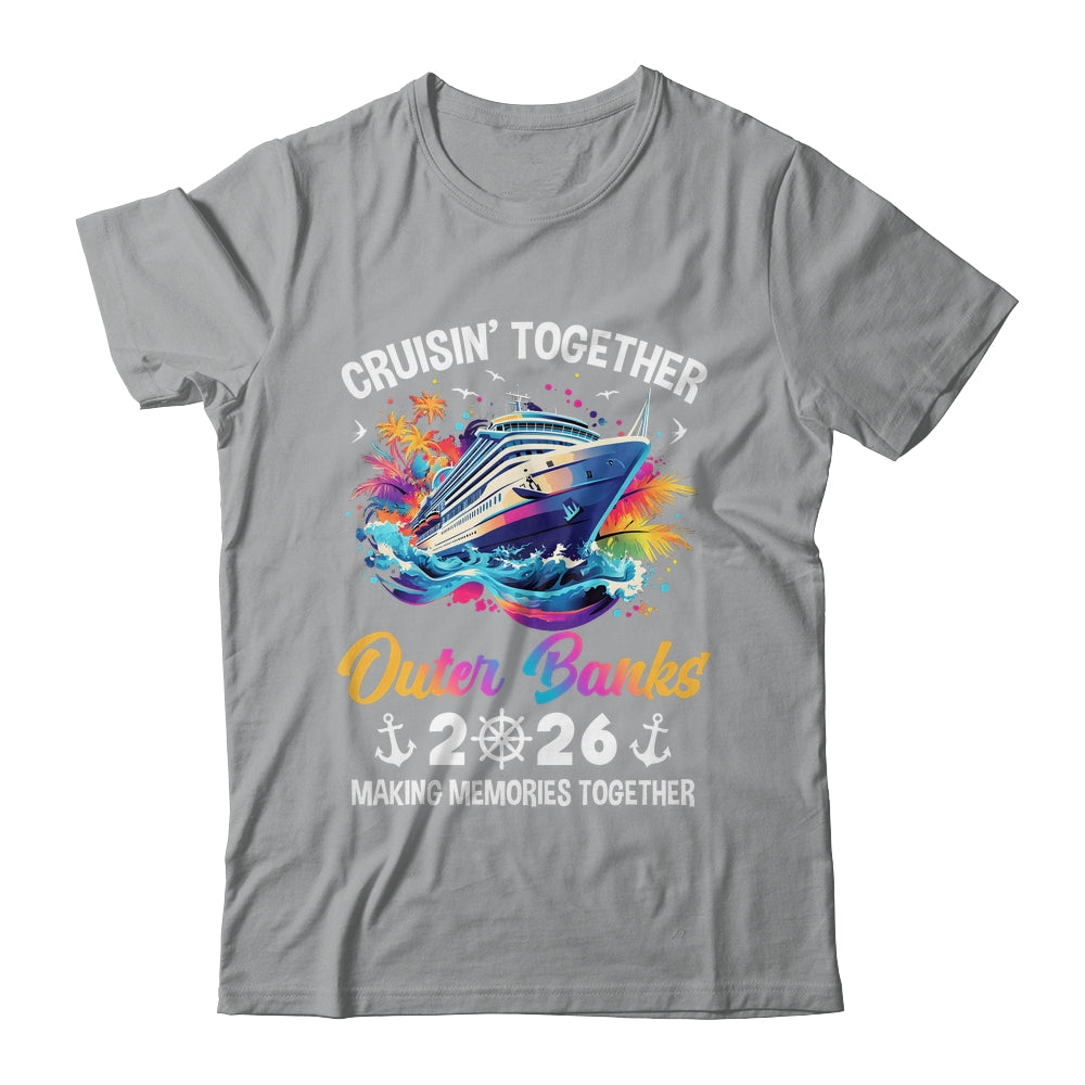 Cruisin Together Outer Banks Vacation Beach 2026 Memories Squad Shirt & Tank Top | teecentury