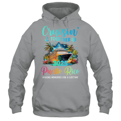 Cruisin' Together Puerto Rico 2025 Family Cruise Vacation Shirt & Tank Top | teecentury
