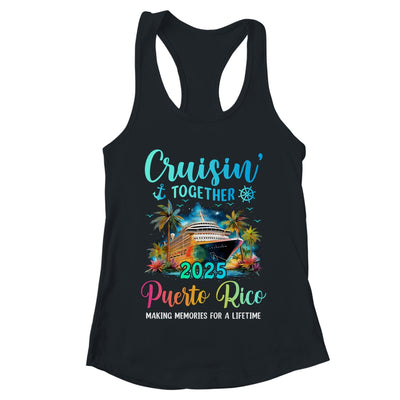 Cruisin' Together Puerto Rico 2025 Family Cruise Vacation Shirt & Tank Top | teecentury