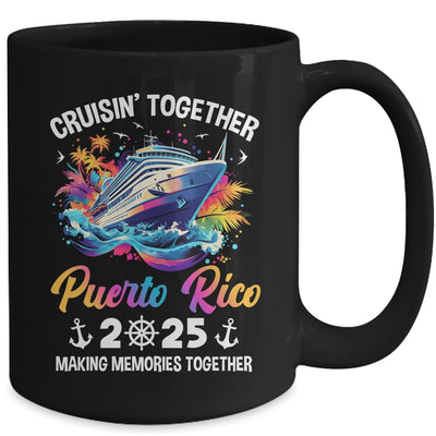 Cruisin Together Puerto Rico Vacation Beach 2025 Memories Squad Mug | teecentury