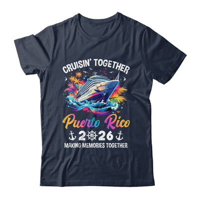 Cruisin Together Puerto Rico Vacation Beach 2026 Memories Squad Shirt & Tank Top | teecentury
