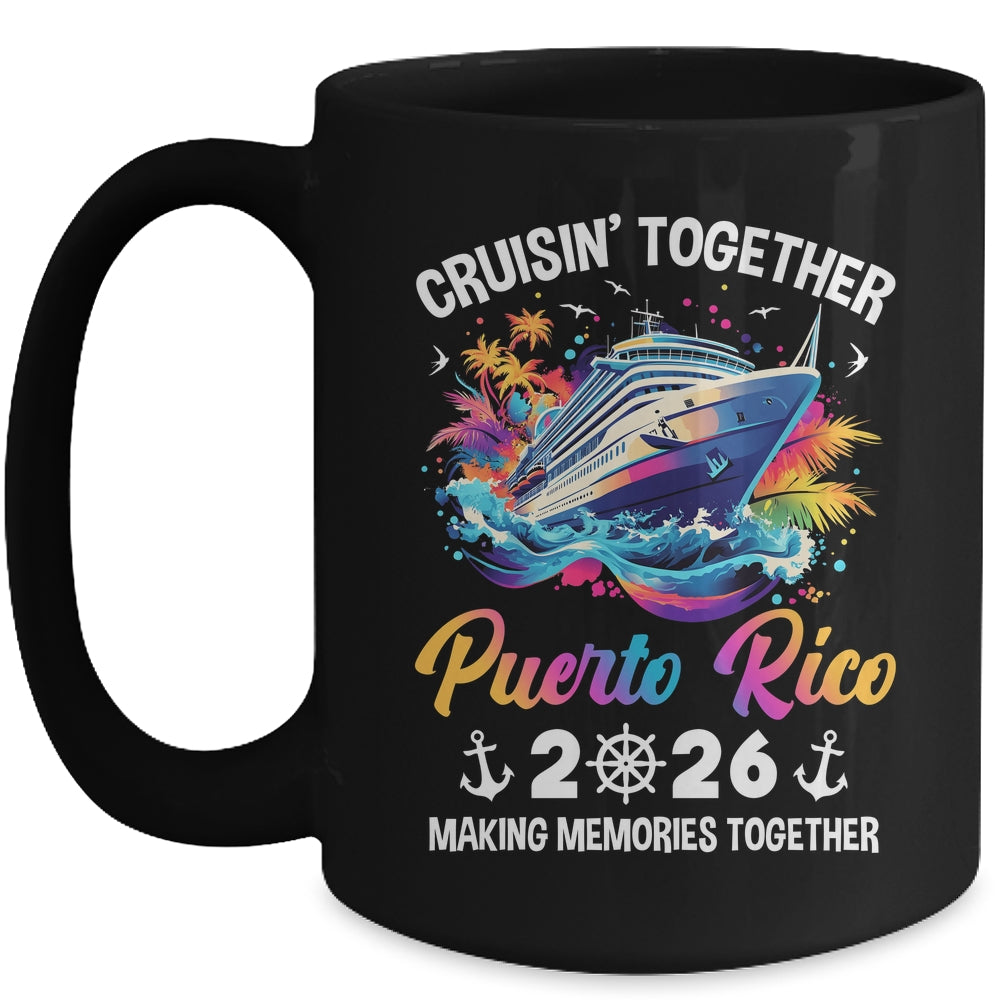 Cruisin Together Puerto Rico Vacation Beach 2026 Memories Squad Mug | teecentury