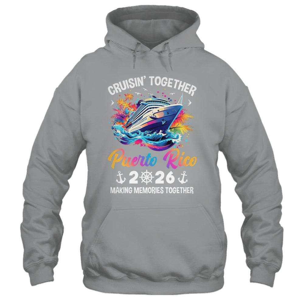 Cruisin Together Puerto Rico Vacation Beach 2026 Memories Squad Shirt & Tank Top | teecentury