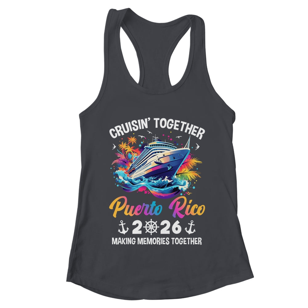 Cruisin Together Puerto Rico Vacation Beach 2026 Memories Squad Shirt & Tank Top | teecentury