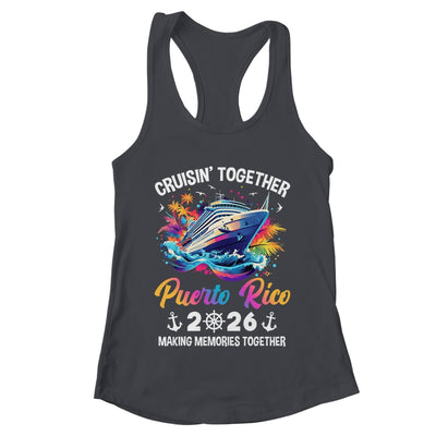 Cruisin Together Puerto Rico Vacation Beach 2026 Memories Squad Shirt & Tank Top | teecentury