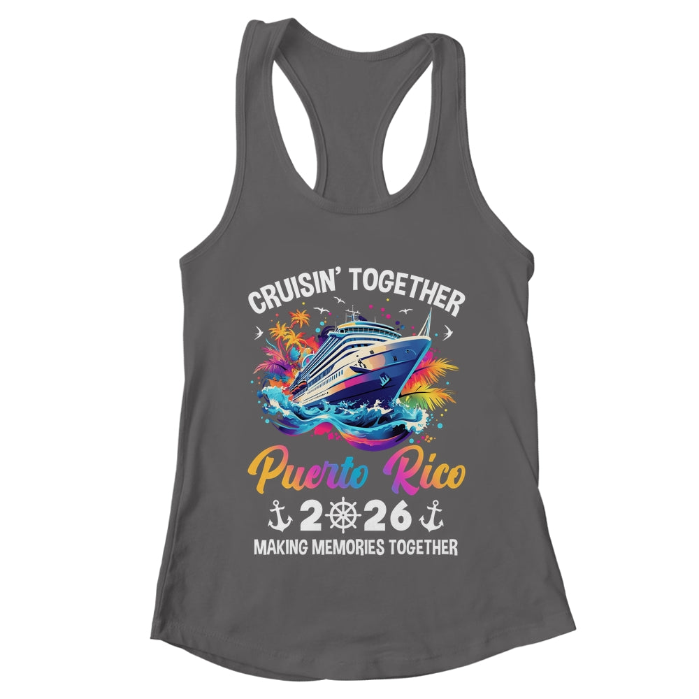 Cruisin Together Puerto Rico Vacation Beach 2026 Memories Squad Shirt & Tank Top | teecentury