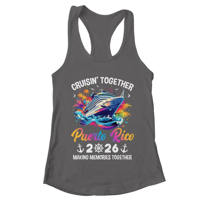 Cruisin Together Puerto Rico Vacation Beach 2026 Memories Squad Shirt & Tank Top | teecentury