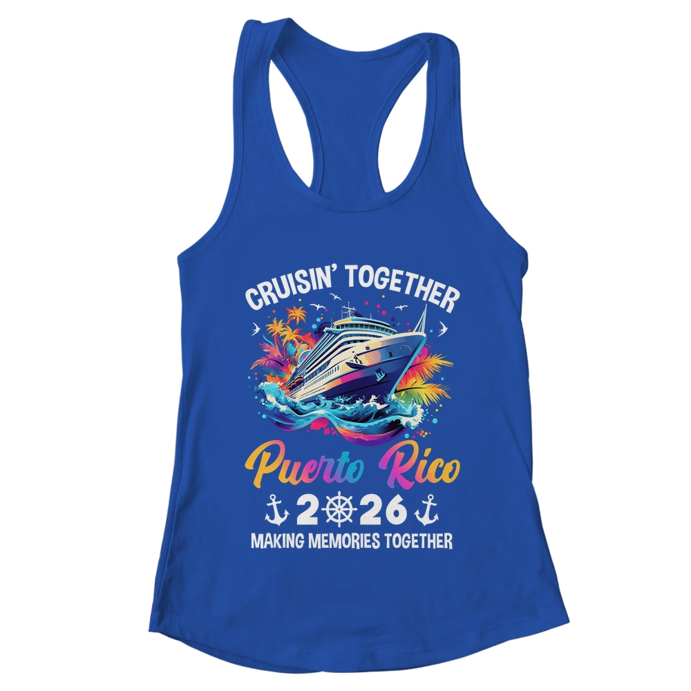 Cruisin Together Puerto Rico Vacation Beach 2026 Memories Squad Shirt & Tank Top | teecentury