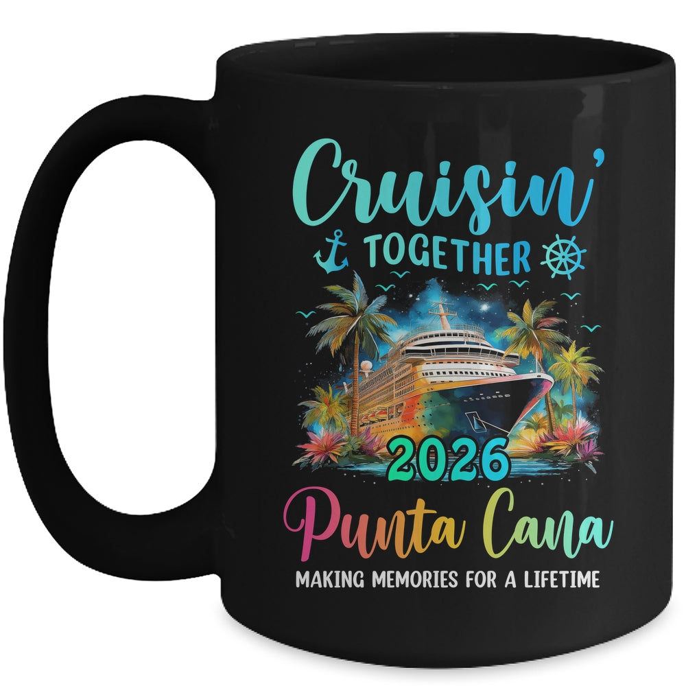 Cruisin' Together Punta Cana 2026 Family Cruise Vacation Mug | teecentury