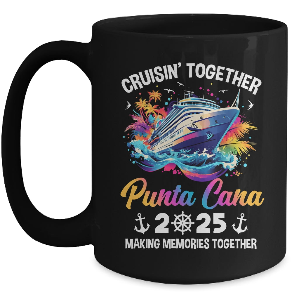 Cruisin Together Punta Cana Vacation Beach 2025 Memories Squad Mug | teecentury