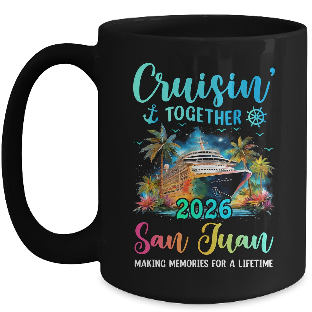 Cruisin' Together San Juan 2026 Family Cruise Vacation Mug | teecentury