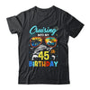 Cruising Into My 45th Birthday Party Cruise 45 Years Old Shirt & Tank Top | teecentury