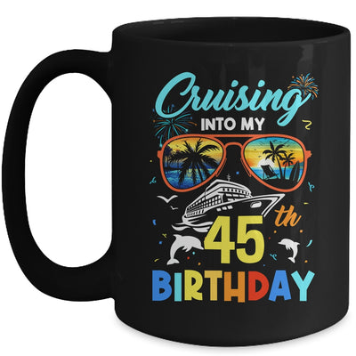 Cruising Into My 45th Birthday Party Cruise 45 Years Old Mug | teecentury