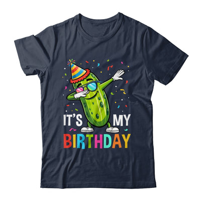 Cucumber Funny Dabbing Pickle Its My Birthday Men Women Kids Shirt & Hoodie | teecentury