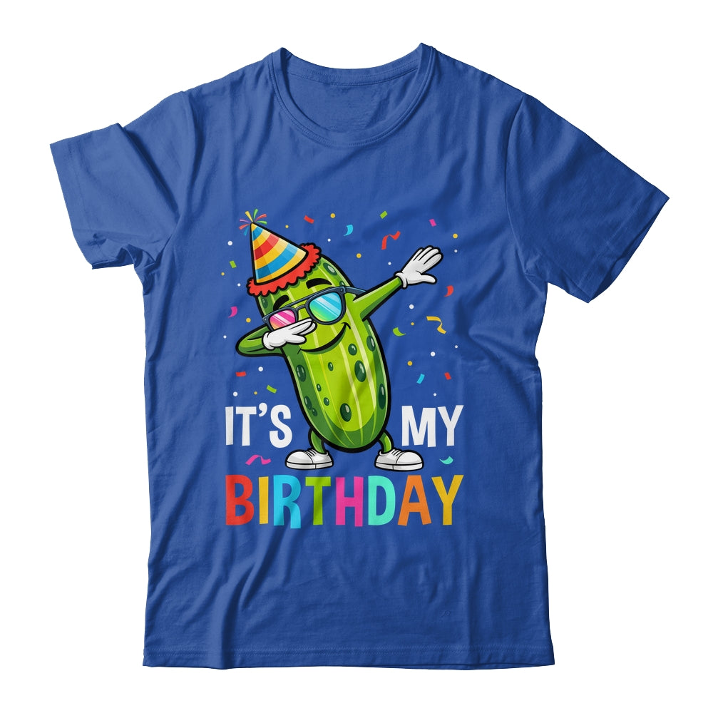 Cucumber Funny Dabbing Pickle Its My Birthday Men Women Kids Shirt & Hoodie | teecentury
