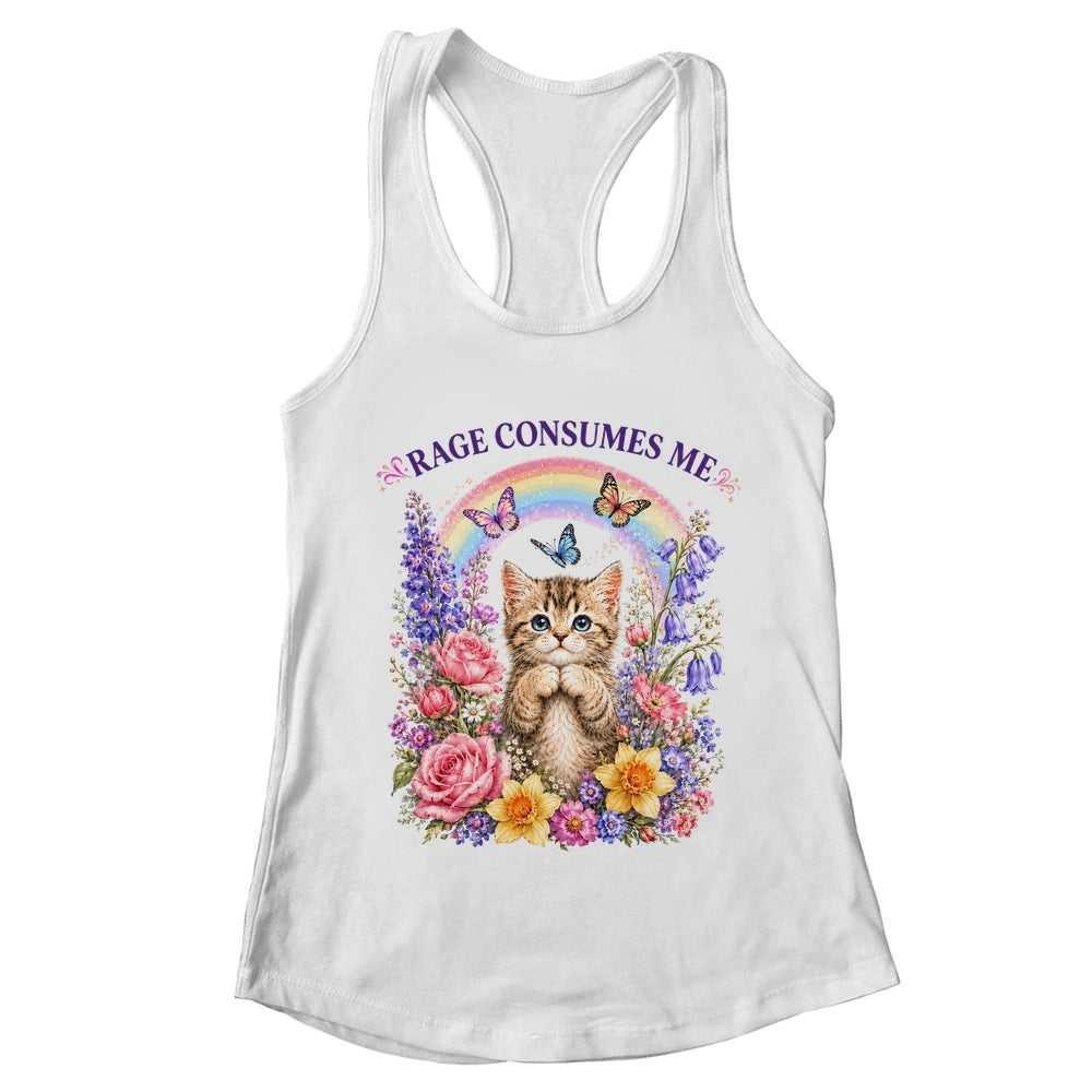 Cute Cat Rage Consumes Me Flower Funny Sarcastic Kitten Shirt & Tank Top | teecentury